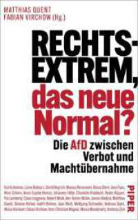 Rechtsextrem, das neue Normal? : Die AfD zwischen Verbot und Machtübernahme （Auflage. 2024. 288 S. 210.00 mm）
