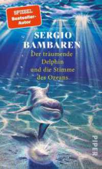 Der träumende Delphin und die Stimme des Ozeans : Die lang ersehnte Fortsetzung des Weltbestsellers »Der träumende Delphin« （3. Aufl. 2025. 96 S. Mit zwölf Schwarz-Weiß-Abbildungen von）