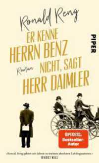 Er kenne Herrn Benz nicht, sagt Herr Daimler : Roman | »So unterhaltsam wie lehrreich - ein Lesevergnügen!« Benedict Wells （1. Auflage. 2025. 272 S. 210.00 mm）