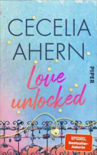 Love Unlocked : Roman | Von der Weltbestsellerautorin | Warmherzig-humorvolle Liebesgeschichte mit Dublin-Flair （1. Auflage）