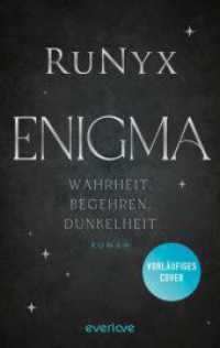 Enigma - Wahrheit, Begehren, Dunkelheit : Roman | Die perfekte Mischung aus Liebe, Verrat und dunklen Intrigen （1. Auflage. 2026. 544 S. 220.00 mm）