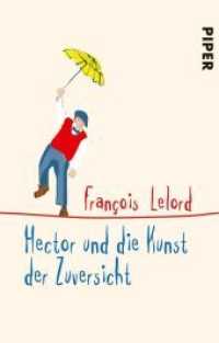 Hector und die Kunst der Zuversicht : Roman über das Glück (Piper Taschenbuch .23252) （5. Aufl. 2019. 240 S. 187.00 mm）