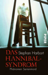 Das Hannibal-Syndrom : Phänomen Serienmord | Wie Serienmörder wirklich ticken (Piper Taschenbuch 3650) （16. Aufl. 2009. 349 S. 187.00 mm）