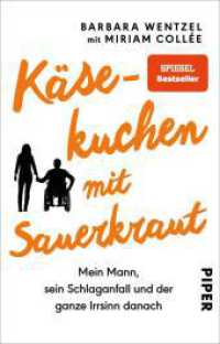 Käsekuchen mit Sauerkraut : Mein Mann, sein Schlaganfall und der ganze Irrsinn danach | Ein Buch für Angehörige von Schlaganfall-Patienten (Piper Taschenbuch 23789) （2. Aufl. 2019. 288 S. 187.00 mm）