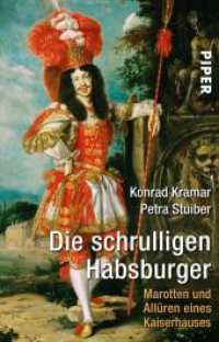Die schrulligen Habsburger : Marotten und Allüren eines Kaiserhauses (Piper Taschenbuch 4347) （13. Aufl. 2005. 206 S. Mit 10 Abbildungen. 187.00 mm）