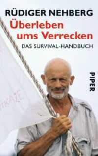 Überleben ums Verrecken : Das Survival-Handbuch | Mit Illustrationen von Yo Rühmer (Piper Taschenbuch Bd.4410) （15. Aufl. 2019. 490 S. Mit einem Farbbildteil. 187.00 mm）