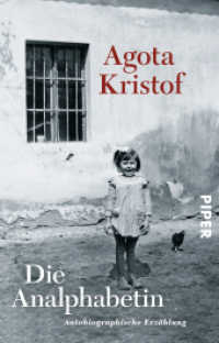 Die Analphabetin : Autobiographische Erzählung. Ausgezeichnet mit dem Preis der SWR-Bestenliste 2006 (Piper Taschenbuch Bd.4902) （7. Aufl. 2010. 75 S. 187.00 mm）