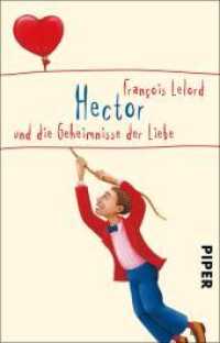 Hector und die Geheimnisse der Liebe : Roman über das Glück (Piper Taschenbuch 4991) （15. Aufl. 2009. 218 S. 187.00 mm）