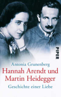 Hannah Arendt und Martin Heidegger : Geschichte einer Liebe (Piper Taschenbuch Bd.5192) （66. Aufl. 2016. 472 S. Mit 41 Abbildungen. 187.00 mm）