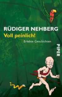Voll peinlich! : Erlebte Geschichten (Piper Taschenbuch Bd.5715) （6. Aufl. 2009. 304 S. Mit 9 Cartoons von Kim Schmidt und 21 Fotos. 187）