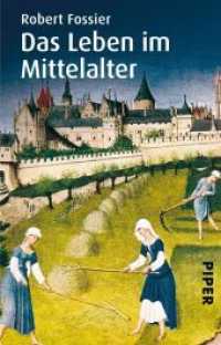 Das Leben im Mittelalter (Piper Taschenbuch Bd.5720) （11. Aufl. 2009. 495 S. Mit 10 Abbildungen. 187.00 mm）
