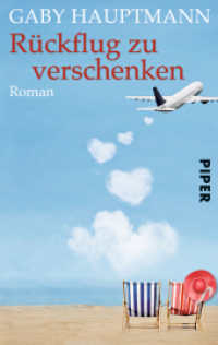 Rückflug zu verschenken : Roman. Originalausgabe (Piper Taschenbuch Bd.6295) （12. Aufl. 2009. 302 S. 187.00 mm）