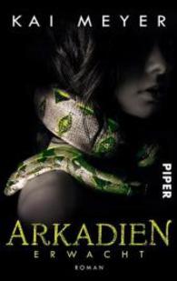 Arkadien erwacht : Roman (Piper Taschenbuch Bd.26788)