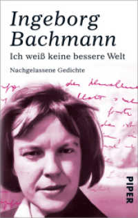 Ich weiß keine bessere Welt : Nachgelassene Gedichte (Piper Taschenbuch 7256) （2. Aufl. 2011. 199 S. m.  Faks. 190.00 mm）
