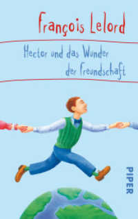 Hector und das Wunder der Freundschaft : Roman über das Glück (Piper Taschenbuch Bd.7340) （6. Aufl. 2011. 250 S. 187.00 mm）