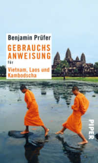 Gebrauchsanweisung für Vietnam, Laos und Kambodscha (Piper Taschenbuch 7602) （8. Aufl. 2011. 236 S. m. Übers.-Kte. 195.00 mm）