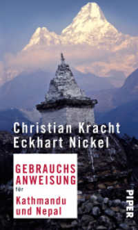 Gebrauchsanweisung für Kathmandu und Nepal : 4. aktualisierte Auflage 2018 (Piper Taschenbuch 7615) （4. Aufl. 2018. 192 S. 195.00 mm）
