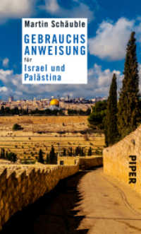 Gebrauchsanweisung für Israel und Palästina : 3. aktualisierte Auflage 2019 (Piper Taschenbuch Bd.7667) （3. Aufl. 2019. 219 S. 195.00 mm）