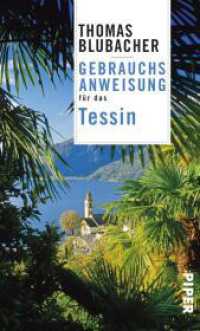 Gebrauchsanweisung für das Tessin (Piper Taschenbuch 27723) （Auflage. 2019. 224 S. mit einer Karte. 195.00 mm）
