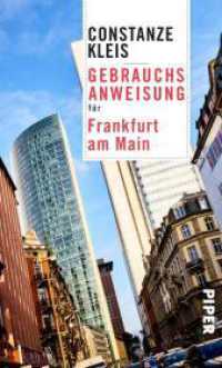 Gebrauchsanweisung für Frankfurt am Main : Aktualisierte Neuausgabe 2019 (Piper Taschenbuch .27732) （Auflage. 2019. 224 S. 195.00 mm）