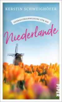 Gebrauchsanweisung für die Niederlande : Ein Muss für alle Niederlande-Urlauber und Nordsee-Besucher （2. Aufl. 2022. 224 S. Mit einer farbigen Karte. 195.00 mm）