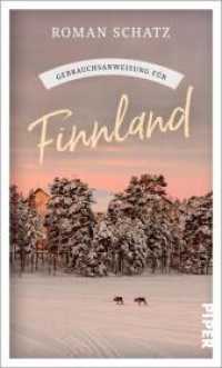 Gebrauchsanweisung für Finnland : Aktualisierte Neuausgabe 2022 （2. Aufl. 2022. 240 S. Mit einer farbigen Karte. 195.00 mm）