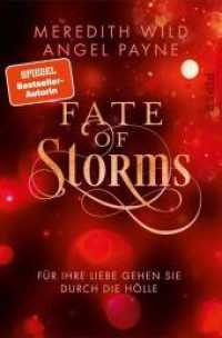 Fate of Storms : Für ihre Liebe gehen sie durch die Hölle | Romantic Fantasy trifft New Adult: Vom Glamour Hollywoods in höllische Abgründe (Kara und Maximus 3) （1. 2022. 368 S. 205.00 mm）