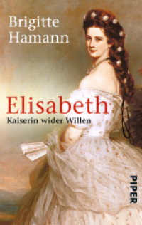 Elisabeth : Kaiserin wider Willen | Das große Sisi-Buch - »Eine fundamentale Biographie.« Neue Zürcher Zeitung (Piper Taschenbuch 30180) （11. Aufl. 2012. 640 S. m. 80 SW-Abb. u. 23 Farbabb. im Text u. auf Taf）