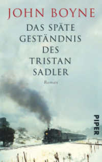 Das späte Geständnis des Tristan Sadler : Roman (Piper Taschenbuch 30255) （2. Aufl. 2013. 336 S. 187.00 mm）