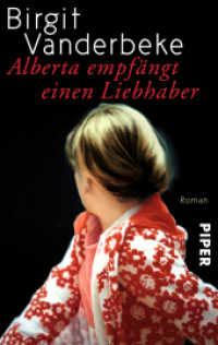 Alberta empfängt einen Liebhaber : Roman | »Grandios geschrieben...« Marcel Reich-Ranicki (Piper Taschenbuch Bd.30388) （3. Aufl. 2013. 128 S. 187.00 mm）