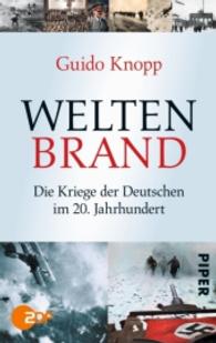 Weltenbrand : Die Kriege der Deutschen im 20. Jahrhundert (Piper Taschenbuch Bd.30429)