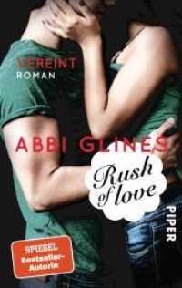 Rush of Love - Vereint : Roman (Rosemary Beach 3) （6. Aufl. 272 S. 187.00 mm）