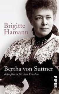 Bertha von Suttner : Kämpferin für den Frieden (Piper Taschenbuch Bd.30469) （5. Aufl. 2015. 320 S. 187.00 mm）