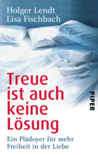 Treue ist auch keine Lösung : Ein Plädoyer für mehr Freiheit in der Liebe | Ein Buch über Polyamorie und offene Beziehungen (Piper Taschenbuch Bd.30540) （6. Aufl. 2014. 336 S. 187.00 mm）