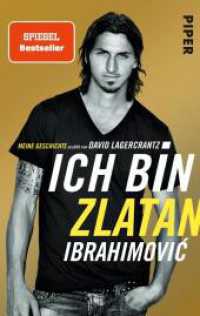 Ich bin Zlatan : Meine Geschichte  | erzählt von David Lagercrantz (Piper Taschenbuch 30644) （11. Aufl. 2015. 400 S. Mit 44 Schwarz-Weiß-Fotos. 187.00 mm）