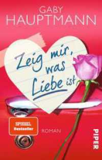 Zeig mir, was Liebe ist : Roman (Piper Taschenbuch 30680) （3. Aufl. 2015. 256 S. 187.00 mm）