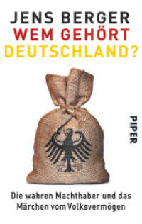 Wem gehört Deutschland? : Die wahren Machthaber und das Märchen vom Volksvermögen (Piper Taschenbuch Bd.30719)