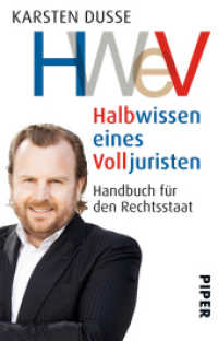Halbwissen eines Volljuristen : Handbuch für den Rechtsstaat (Piper Taschenbuch Bd.30805)