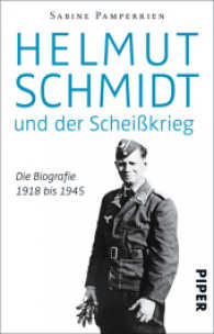 Helmut Schmidt und der Scheißkrieg : Die Biografie 1918 bis 1945 (Pipe
