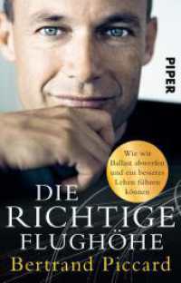 Die richtige Flughöhe : Wie wir Ballast abwerfen und ein besseres Leben führen können | Lebenshilfe und Krisenmanagement vom Flugpionier (Piper Taschenbuch 31085) （8. Aufl. 320 S. 187.00 mm）