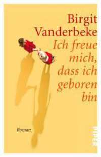 Ich freue mich, dass ich geboren bin : Roman (Piper Taschenbuch 31112) （Auflage. 2017. 160 S. 187.00 mm）