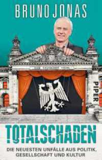 Totalschaden : Die neuesten Unfälle aus Politik, Gesellschaft und Kultur (Piper Taschenbuch 31140) （Auflage. 2018. 304 S. 187.00 mm）