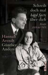 Schreib doch mal ,hard facts' über dich : Briefe 1939 bis 1975 (Piper Taschenbuch Bd.31172) （Auflage. 2018. 288 S. 187.00 mm）
