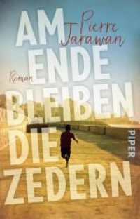 Am Ende bleiben die Zedern : Roman | Ein bewegender Familienroman zwischen Libanon und Deutschland (Piper Taschenbuch 31199) （4. Aufl. 2018. 448 S. 187.00 mm）