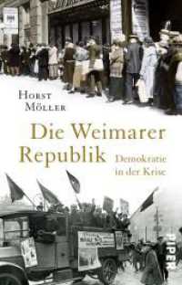 Die Weimarer Republik : Demokratie in der Krise (Piper Taschenbuch 31290) （4. Aufl. 2018. 464 S. 187.00 mm）