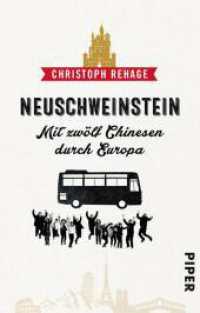 Neuschweinstein : Mit zwölf Chinesen durch Europa (Piper Taschenbuch 31310) （2. Aufl. 2018. 272 S. Mit sechzehn farbigen Fotos und zwei Karten. 187）