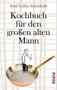 Kochbuch für den großen alten Mann : Ein Single-Kochbuch für Männer （Auflage. 2023. 128 S. 187.00 mm）
