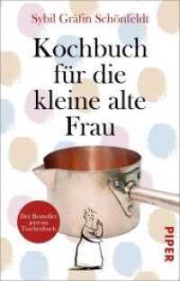 Kochbuch für die kleine alte Frau : »In den kleinen Geschichten, die zu jedem Rezept gehören, spürt man die lebenslange Lust der Autorin am Kochen.« Christine Westermann （3. Aufl. 2022. 128 S. 187.00 mm）