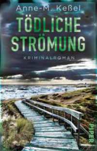 T&ouml;dliche Str&ouml;mung : Kriminalroman | Ein spannender Nordsee-Krimi mit einem starken Ermittlerinnen-Duo (Deutsch-d&auml;nische Ermittlungen) （Auflage）