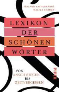Lexikon der schönen Wörter : Von anschmiegen bis zeitvergessen (Piper Taschenbuch 31511) （5. Aufl. 2020. 304 S. 187.00 mm）